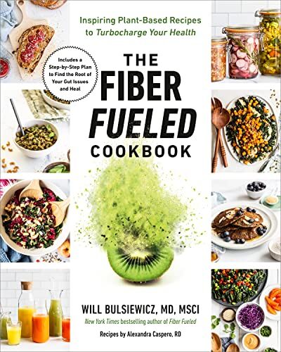 Will Bulsiewicz MD - The Fiber Fueled Cookbook: Inspiring Plant-Based Recipes to Turbocharge Your Health - Preis vom 09.10.2026 07:28:09 h