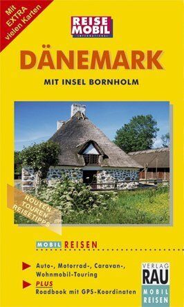 Werner Rau - Dänemark. Mobil Reisen: Die schönsten Reiserouten in Jütland, Fünen, Seeland, Falster, Lolland und Bornholm - Preis vom 09.10.2026 07:28:09 h