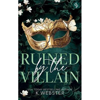 Ruined by the Villain, Taschenbuch von K. Webster, Dp Verlag, 978-3-694-05070-4