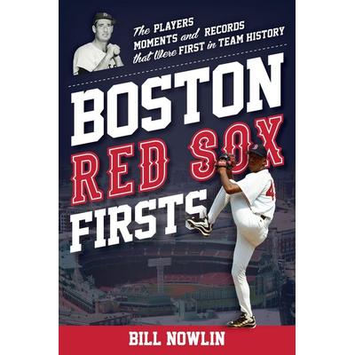 Boston Red Sox Firsts, Taschenbuch von Bill Nowlin, Rowman & Littlefield, 978-1-4930-7338-2
