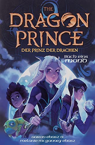 Aaron Ehasz - Dragon Prince – Der Prinz der Drachen Buch 1: Mond (Roman) (Der Prinz der Drachen - Romane) - Preis vom 15.10.2026 23:06:25 h
