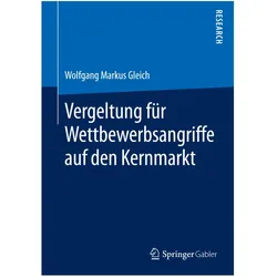 Vergeltung für Wettbewerbsangriffe auf den Kernmarkt, Fachbücher von Wolfgang Markus Gleich