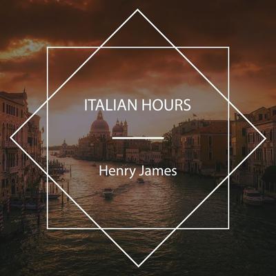Italian Hours - Henry James, Audio, 4067248179581