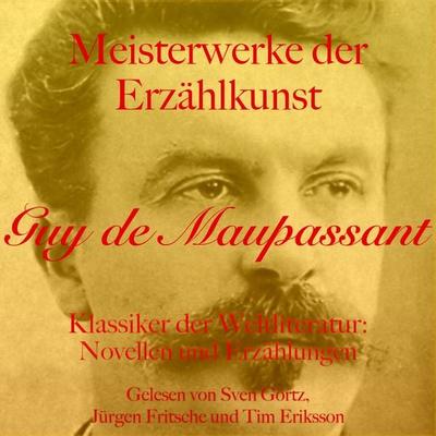 Guy de Maupassant: Meisterwerke der Erzählkunst - Guy de Maupassant, Audio, 9783754522585