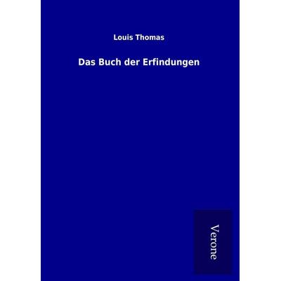 Das Buch der Erfindungen, Gebundene Ausgabe von Louis Thomas, BoD - Books on Demand