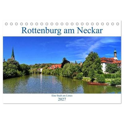 Rottenburg am Neckar - Eine Stadt am Limes (Tischkalender 2027 DIN A5 quer), CALVENDO Monatskalender