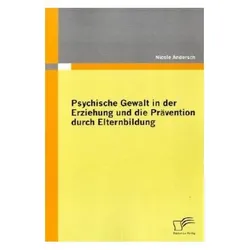 Psychische Gewalt in der Erziehung und die Prävention durch Elternbildung, Fachbücher von Nicole Andersch