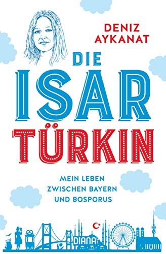 Deniz Aykanat - Die Isartürkin - Preis vom 12.10.2026 11:37:12 h