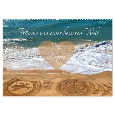Träume von einer besseren Welt - Vitor Raposo (Wandkalender 2027 DIN A2 quer), CALVENDO Monatskalender