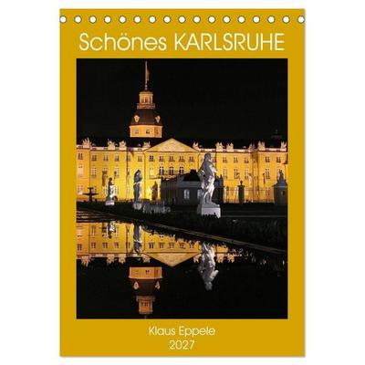 Schönes Karlsruhe (Tischkalender 2027 DIN A5 hoch), CALVENDO Monatskalender