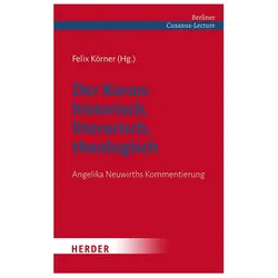 Der Koran: historisch, literarisch, theologisch, Sachbücher von Felix Körner