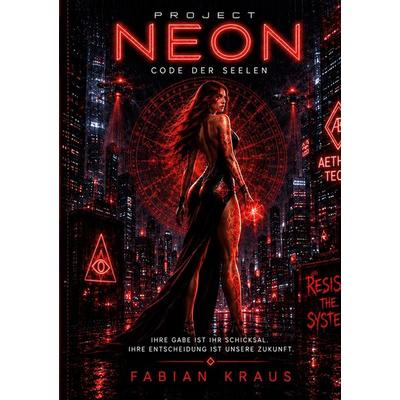 Projekt Neon, Taschenbuch von Fabian Kraus, BoD – Books on Demand, 978-3-696-76132-5
