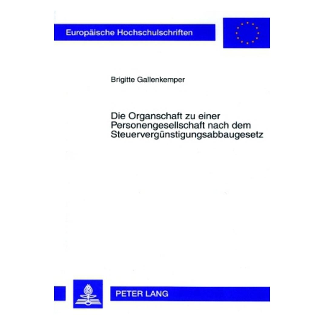 Peter Lang Die Organschaft zu einer Personengesellschaft nach dem Steuervergünstigungsabbaugesetz (Deutsch, Softcover, Brigitte Gallenkemper) (56030855)