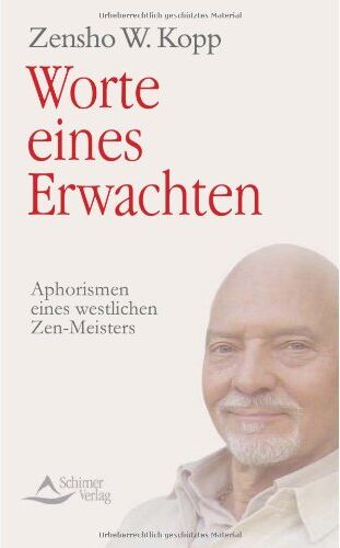 Kopp, Zensho W. - Worte eines Erwachten - Aphorismen eines westlichen Zen-Meisters - Preis vom 10.10.2026 11:48:34 h