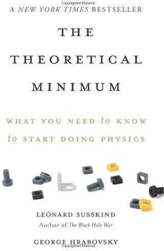 Leonard Susskind - Theoretical Minimum: What You Need to Know to Start Doing Physics - Preis vom 05.10.2026 03:47:11 h