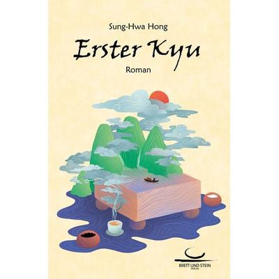 Erster Kyu, Gebundene Ausgabe von Sung-Hwa Hong, Brett und Stein Verlag, 978-3-9879410-0-9