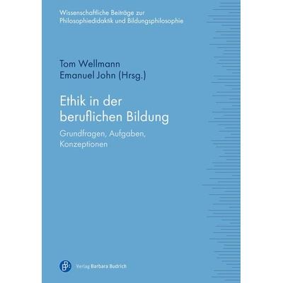 Ethik in der beruflichen Bildung, Taschenbuch von , Verlag Barbara Budrich, 978-3-8474-2761-2