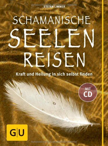 Stefan Limmer - Schamanische Seelenreisen (mit CD): Kraft und Heilung in sich selbst finden. Mit Übungen und Ritualen für den Alltag. (GU Text-Ratgeber) - Preis vom 10.10.2026 11:48:34 h