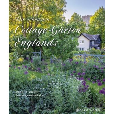 Die schönsten Cottage-Gärten Englands, Gebundene Ausgabe von Claire Foggett, Gerstenberg, 978-3-8369-2221-0