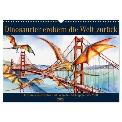 Dinosaurier erobern die Welt zurück (Wandkalender 2027 DIN A3 quer), CALVENDO Monatskalender