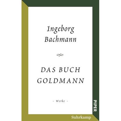 Das Buch Goldmann, Taschenbuch von Ingeborg Bachmann, Piper Taschenbuch, 978-3-492-31635-4