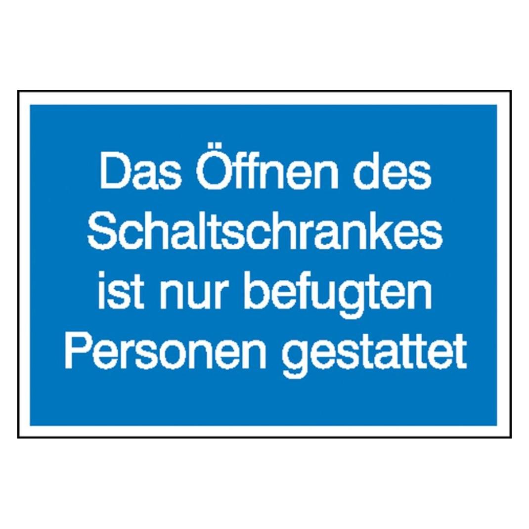 Wolk 21.1319 HinweisschildÖffnen des Schaltschrankes ist nur befugten (21.1319)