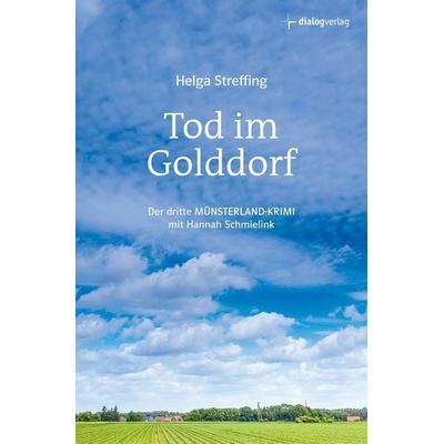 Tod im Golddorf, Taschenbuch von Helga Streffing, Dialog Medien Agentur, 978-3-941462-79-3