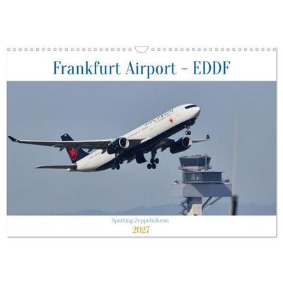 Frankfurt Airport - EDDF (Wandkalender 2027 DIN A3 quer), CALVENDO Monatskalender