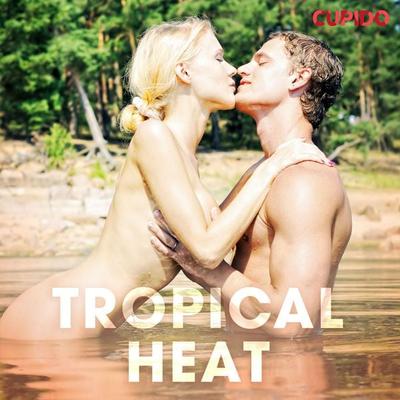 Tropical Heat - Cupido, Audio, 9788726482089