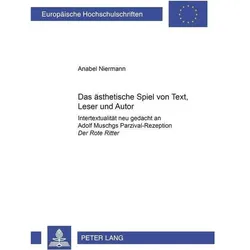 Das ästhetische Spiel von Text, Leser und Autor, Fachbücher von Anabel Ternes