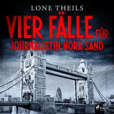 Vier Fälle für Journalistin Nora Sand - Lone Theils, Audio, 9788727261645