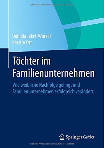 Kerstin Ott - Töchter im Familienunternehmen: Wie weibliche Nachfolge gelingt und Familienunternehmen erfolgreich verändert - Preis vom 09.10.2026 07:28:09 h