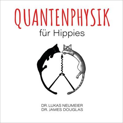 Quantenphysik für Hippies - Lukas Neumeier,James Douglas, Audio, 9783989118898