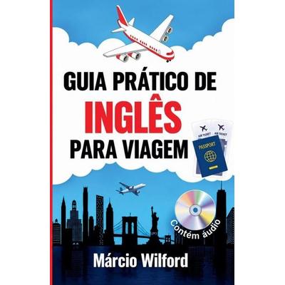 Guia Prático de Inglês para Viagem, Taschenbuch von Márcio Wilford, Wilford