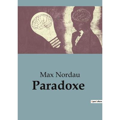 Paradoxe, Taschenbuch von Max Nordau, BoD - Books on Demand, 979-10-419-4341-8