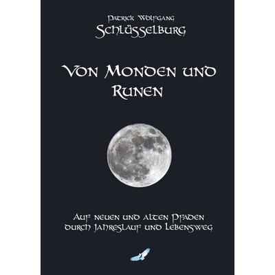 Von Monden und Runen, Gebundene Ausgabe von Patrick Wolfgang Schlüsselburg, BoD – Books on Demand, 978-3-695-71794-1