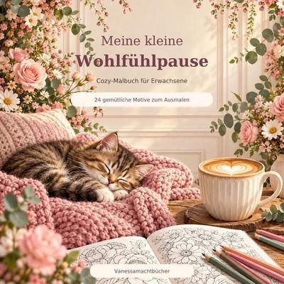 Meine kleine Wohlfühlpause, Taschenbuch von Vanessa macht Bücher, Epubli, 978-3-565-78806-4