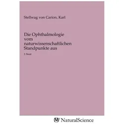 Die Ophthalmologie vom naturwissenschaftlichen Standpunkte aus, Fachbücher