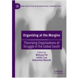 Organizing at the Margins, Fachbücher von Mahuya Pal, Debashish Munshi, Jolle Cruz