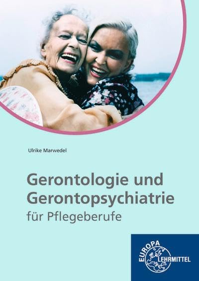 Ulrike Marwedel - Gerontologie und Gerontopsychiatrie für Pflegeberufe: lernfeldorientiert - Preis vom 09.10.2026 07:28:09 h