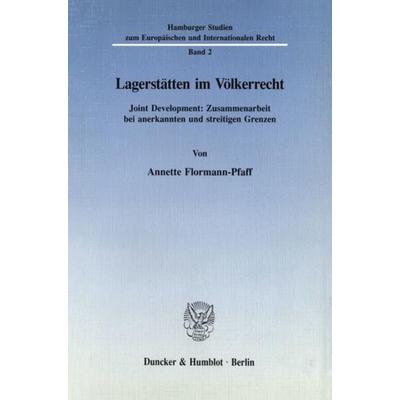 Lagerstätten im Völkerrecht., Taschenbuch von Annette Flormann-Pfaff, Duncker & Humblot, 978-3-428-07998-8
