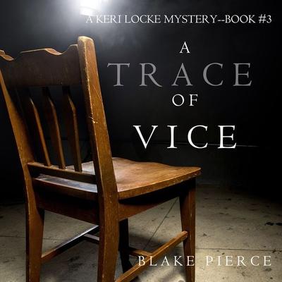A Trace of Vice (a Keri Locke Mystery--Book & 3) - Blake Pierce, Audio, 9781640295124