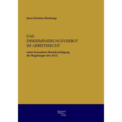 Das Diskriminierungsverbot im Arbeitsrecht unter besonderer Berücksichtigung der Regelungen des AGG, Taschenbuch von Jörn-Christian Bierkamp, EHV