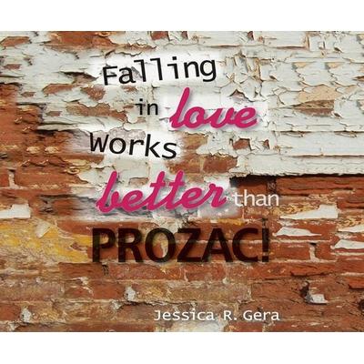Falling in Love Works Better Than Prozac - Jessica Gera, CD, 9781520020662