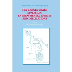 The Ganges Water Diversion: Environmental Effects and Implications, Fachbücher
