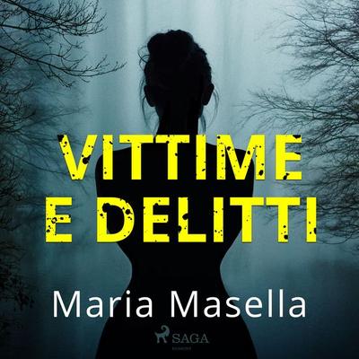 Vittime e delitti - Maria Masella, Audio, 9788728292402