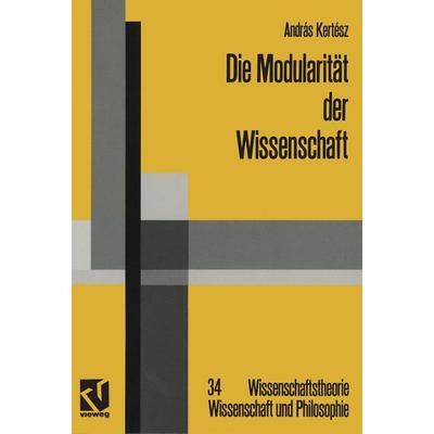 Die Modularität der Wissenschaft, Taschenbuch von András Kertész, Vieweg & Teubner, 978-3-322-88968-3