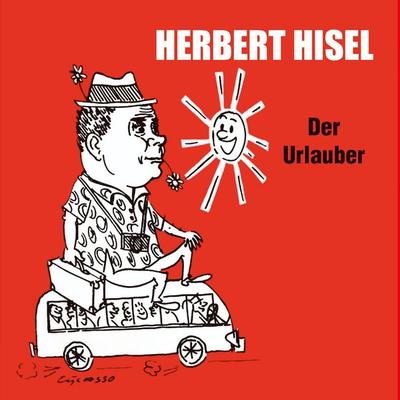 Der Urlauber - Herbert Hisel, Audio, 4066004962740