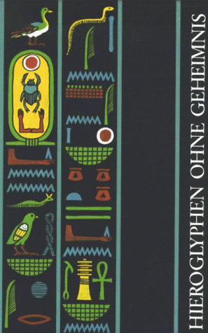 Karl-Theodor Zauzich - Kulturgeschichte der antiken Welt, Band 6: Hieroglyphen ohne Geheimnis. Eine Einführung in die altägyptische Schrift für Museumsbesucher und Ägyptentouristen - Preis vom 19.10.2026 19:33:35 h