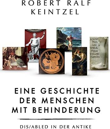 Robert Ralf Keintzel - Eine Geschichte der Menschen mit Behinderung: Dis/abled in der Antike - Preis vom 12.10.2026 11:37:12 h